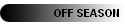 OFF SEASON