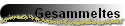 Gesammeltes